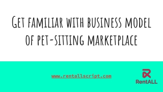 Get familiar with business model of pet-sitting marketplace