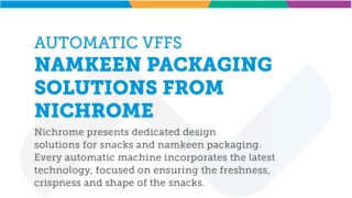 AUTOMATIC VFFS NAMKEEN PACKAGING SOLUTIONS FROM NICHROME