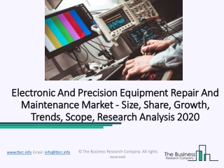 Electronic and Precision Equipment Repair and Maintenance Market | Global Analysis and Forecasts 2022