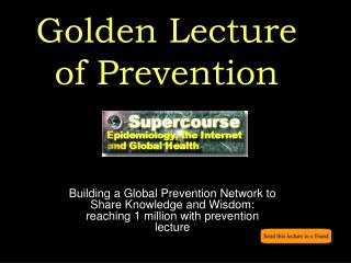 Golden Lecture of Prevention