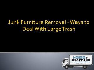 Junk Furniture Removal - Ways to Deal With Large Trash