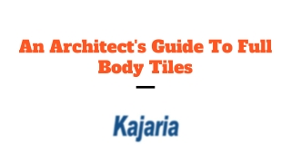 An Architect's Guide to Full Body Tiles