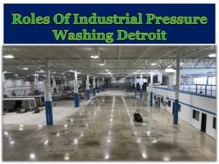 Roles Of Industrial Pressure Washing Detroit