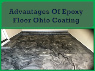 Advantages Of Epoxy Floor Ohio Coating