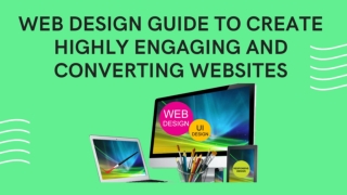 Amazing Web Design Guide to Create Highly Engaging and Converting Websites