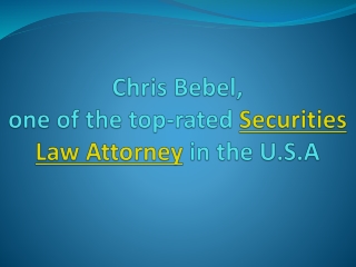 Chris Bebel, one of the top-rated Securities Law Attorney in the U.S.A