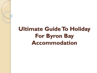 Ultimate Guide To Holiday For Byron Bay Accommodation