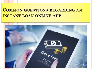 Common questions regarding an instant loan online app