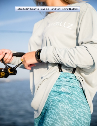 Extra Gillz® Gear to Have on Hand for Fishing Buddies