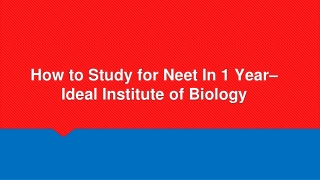 How to Study for Neet In 1 Year- Ideal Institute Of Biology
