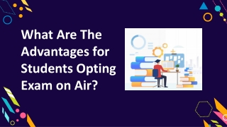 What are the advantages for students opting Exam on AIR?