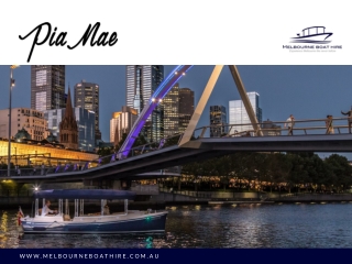 Pia Mae - Luxury Cruising Docklands | Melbourne Boat Hire