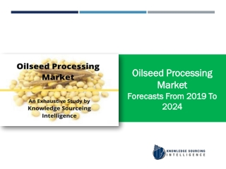 An Extensive Study on Oilseed Processing Market