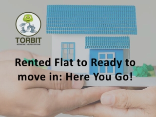 Rented Flat to Ready to move in: Here You Go! - Torbit Consulting
