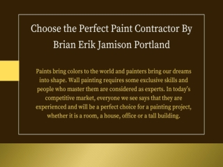 Choose the Perfect Paint Contractor By Brian Erik Jamison Portland