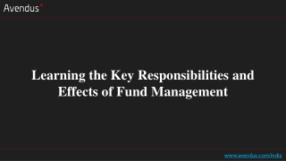 Learning the Key Responsibilities and Effects of Fund Management