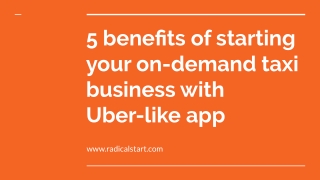 5 benefits of starting your on-demand taxi business with Uber-like app