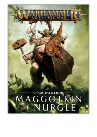 [PDF] Free Download Battletome: Maggotkin Of Nurgle By Games Workshop