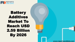 Battery Additives Market Analysis, Size, Growth rate, Cost Structures and  key players with Forecast to 2026