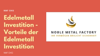 NMF OHG | Edelmetall Investition - Vorteile der Edelmetall Investition