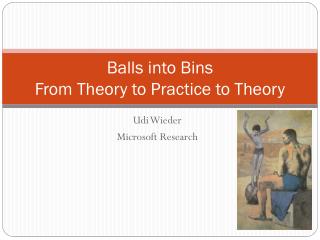 Balls into Bins From Theory to Practice to Theory