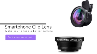 Smartphone Clip Lens - Make your phone a better camera