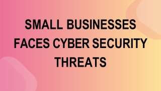 Small Businesses Faces Cyber Security Threats
