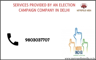 Services Provided By An Election Campaign Company In Delhi