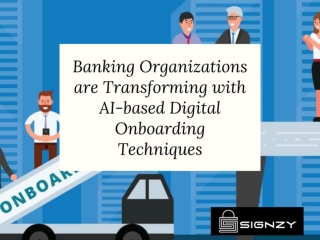 Banking Organizations are Transforming with AI-Based Digital Onboarding Techniques