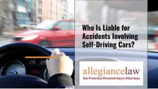 Who Is Liable for Accidents Involving Self-Driving Cars?