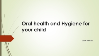 Oral health and Hygiene for your child