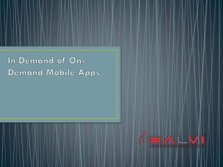 In Demand of On-Demand Mobile Apps - Kalvigroup