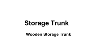 Wooden storage trunks
