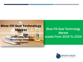 A comprehensive study on the Blow Fill Seal Technology Market