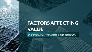 Factors Affecting Value in Commercial Real Estate South Melbourne