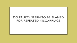Do Faulty Sperm To Be Blamed For Repeated Miscarriage