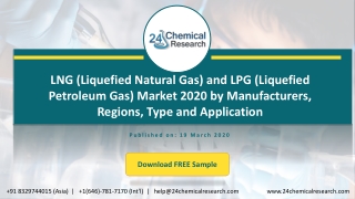 LNG Liquefied Natural Gas and LPG Liquefied Petroleum Gas Market 2020 by Manufacturers, Regions, Typ