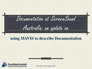 Documentation at ScreenSound Australia: an update on