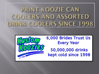 Print KOOZIE can coolers and assorted drink coolers