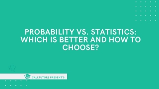Probability vs. Statistics: Which is better and How to Choose?