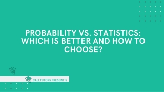 Probability vs. Statistics: Which is better and How to Choose?