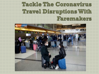 Tackle The Coronavirus Travel Disruptions With Faremakers