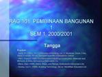 RAG 161: PEMBINAAN BANGUNAN 1 SEM 1: 2000