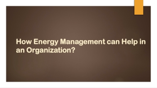 How Energy Management Can Help in an Organization?