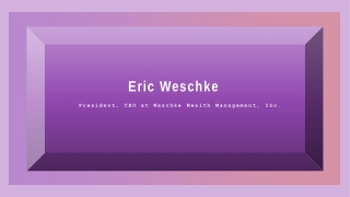 Eric Weschke - Weschke Wealth Advisors