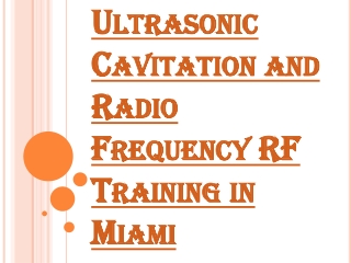 Ultrasonic Cavitation and Radio Frequency RF Training in Miami