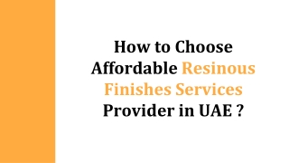 How to Choose Affordable Resinous Finishes Services Provider in UAE?