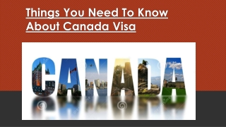 Things You Need To Know About Canada Visa