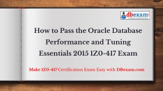 How to Pass the Oracle Database Performance and Tuning Essentials 2015 1Z0-417 Exam