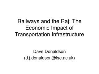 Railways and the Raj: The Economic Impact of Transportation Infrastructure